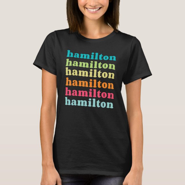 Hamilton Ontario  ON  Colourful Repeating Text T-Shirt (Front)