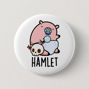 Hamlet Funny Shakepear Baby Pig Pun 6 Cm Round Badge