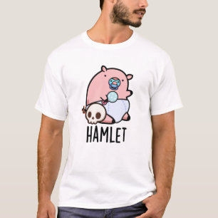 Hamlet Funny Shakepear Baby Pig Pun T-Shirt
