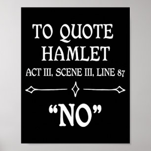 Hamlet Quote Sarcastic Funny Gift Actors Theatre Poster