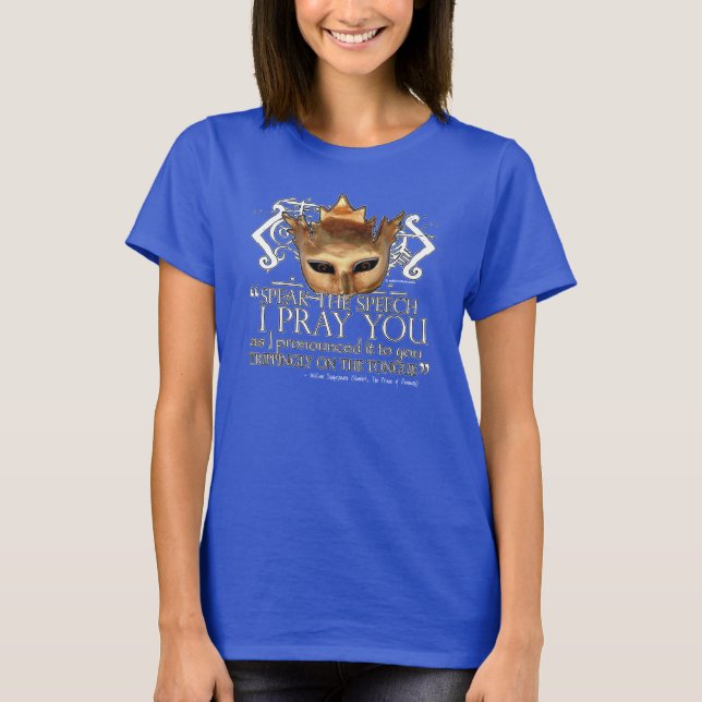Hamlet "Speak the speech ..." T-Shirt (Front)