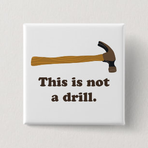 Hammer - This is Not a Drill 15 Cm Square Badge