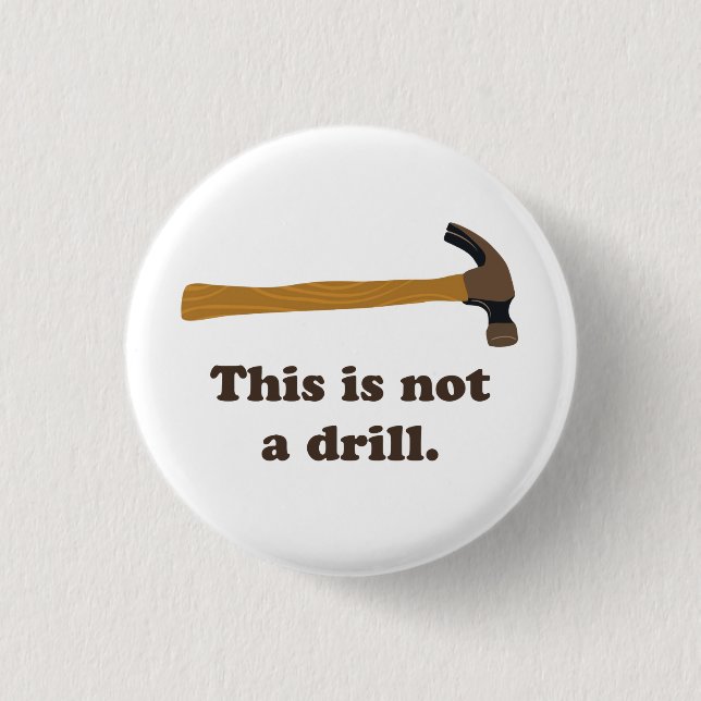 Hammer - This is Not a Drill 3 Cm Round Badge (Front)