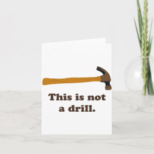 Hammer This Is Not A Drill  Card