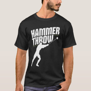 Hammer Throwing Throw Thrower Track Field Athletic T-Shirt
