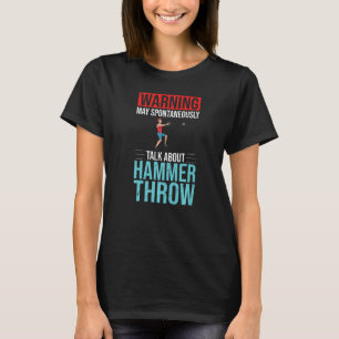Hammer Throwing Track And Field Ball Thrower Train T-Shirt