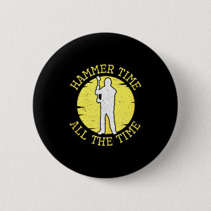 Hammer Time All The Time Funny Construction Manage 6 Cm Round Badge