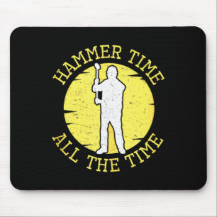 Hammer Time All The Time Funny Construction Manage Mouse Mat