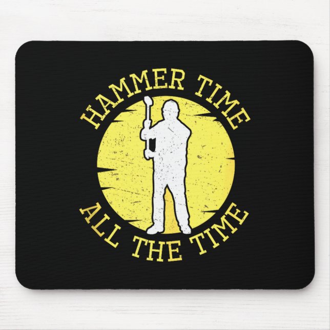 Hammer Time All The Time Funny Construction Manage Mouse Mat (Front)