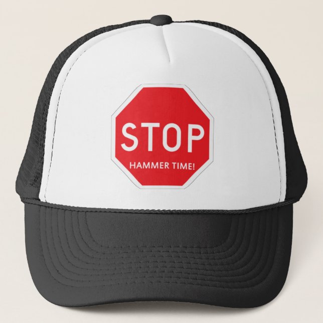 Hammer Time! Trucker Hat (Front)