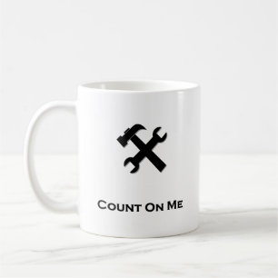 Hammer Wrench Count On Me black Coffee Mug