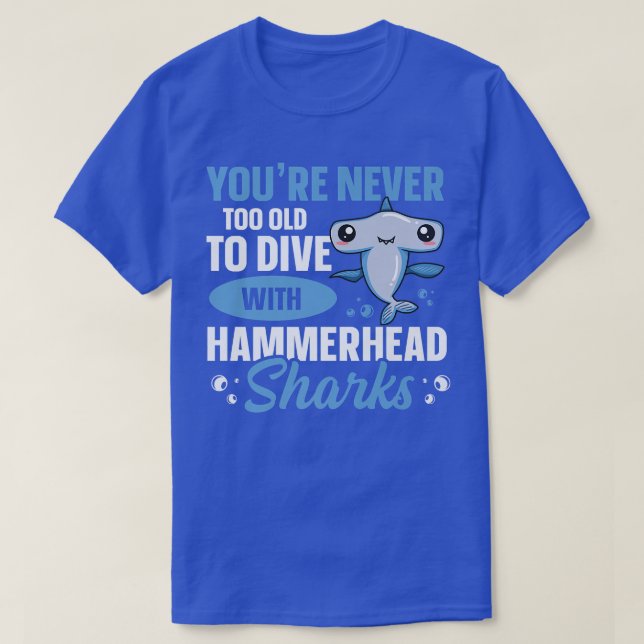 Hammerhead Shark Diving Quote For A Hammerhead Sha T-Shirt (Design Front)