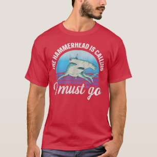 Hammerhead Shark Diving Quote For A Hammerhead Sha T-Shirt