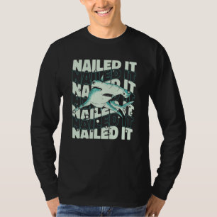 Hammerhead Shark Hammer Fish Nailed it T-Shirt
