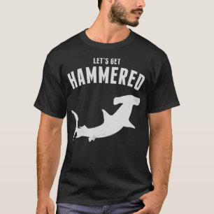 Hammerhead Shark Lets Get Hammered All Week 2019  T-Shirt