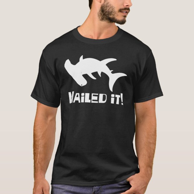 Hammerheads Nailed It Joke Sharks Hammerhead Shark T-Shirt (Front)