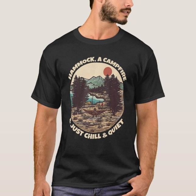 Hammock Campfire Just Chill And Quiet Camping Moun T-Shirt (Front)