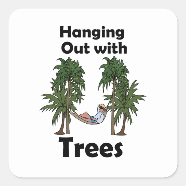 Hammock Camping Hanging Out With Trees Funny Quote Square Sticker (Front)