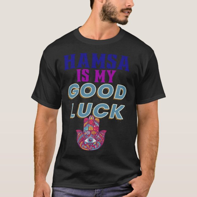 HAMSA IS MY GOOD LUCK for Men Women Kids Seniors T-Shirt (Front)