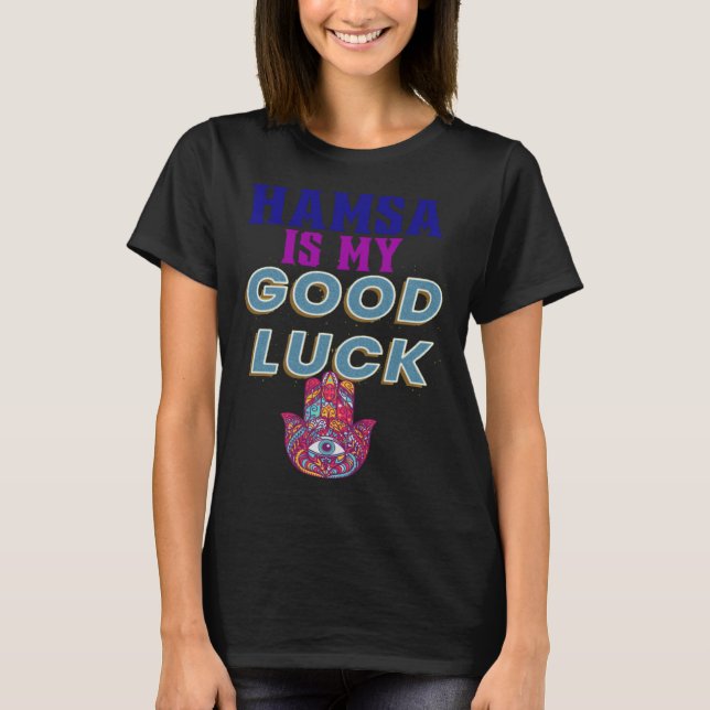 HAMSA IS MY GOOD LUCK for Men Women Kids Seniors T-Shirt (Front)
