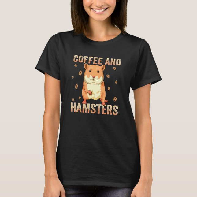 Hamster Apparel Coffee Addict For Hamster Owner  2 T-Shirt (Front)