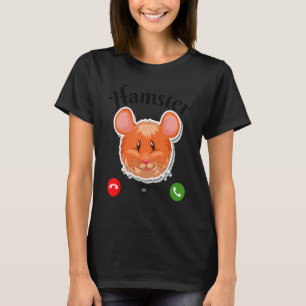 Hamster Calling T-Shirt