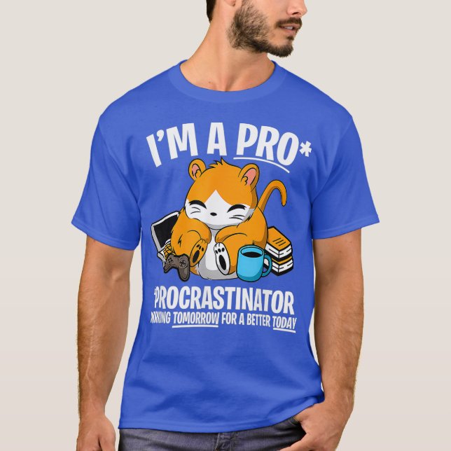 Hamster Faul Procrastinate joke funny gift T-Shirt (Front)