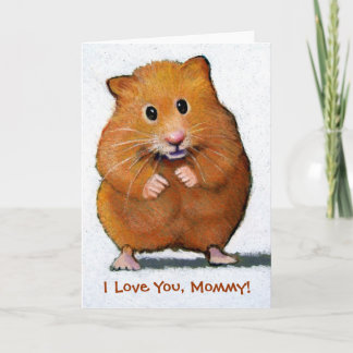 HAMSTER, I Love You, Mummy! CARD
