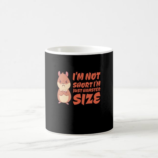 Hamster - I'm Not Short I'm Just Hamster Size Coffee Mug (Center)