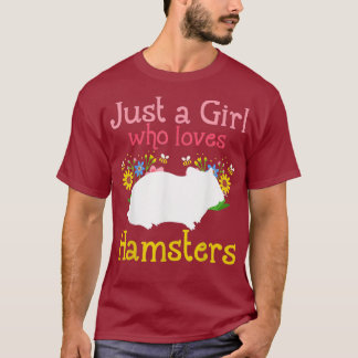 Hamster Just A Girl Who Loves Hamsters _11 T-Shirt