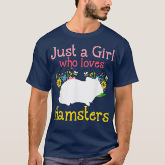 Hamster Just A Girl Who Loves Hamsters _12 T-Shirt