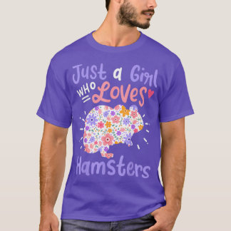 Hamster Just A Girl Who Loves Hamsters Gift T-Shirt