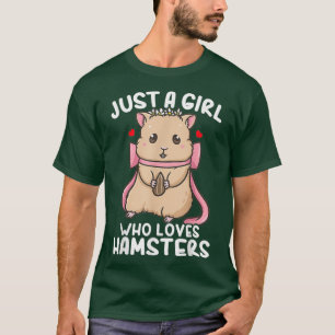 Hamster Just a Girl Who Loves Hamsters T-Shirt