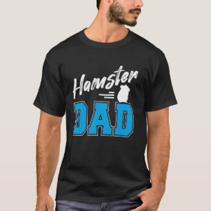 Hamster Lover Hamster Dad T-Shirt