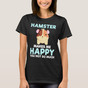 Hamster Makes Me Happy Animal Tee