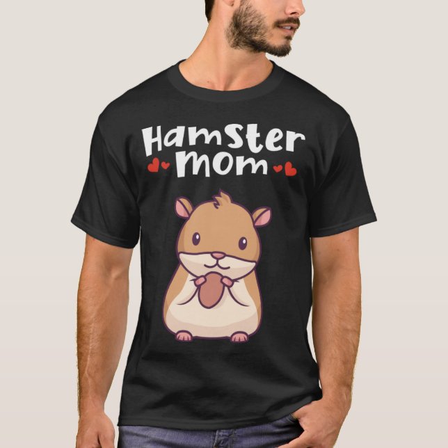 Hamster Mom Dwarf Syrian Golden European  Hamster T-Shirt (Front)