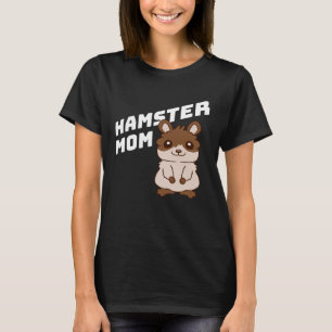 Hamster Mum Cute Little Pet Owner Girl Mother Momm T-Shirt