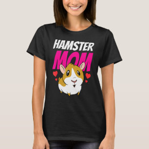 Hamster Mum Cute Pet Animal Owner Mother Mummy Mam T-Shirt