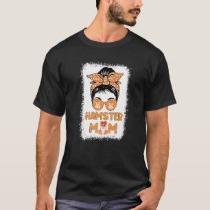 Hamster Mum Life Messy Bun Hammy Mother's Day Hams T-Shirt