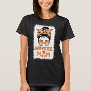 Hamster Mum Life Messy Bun Hammy Mother's Day Hams T-Shirt