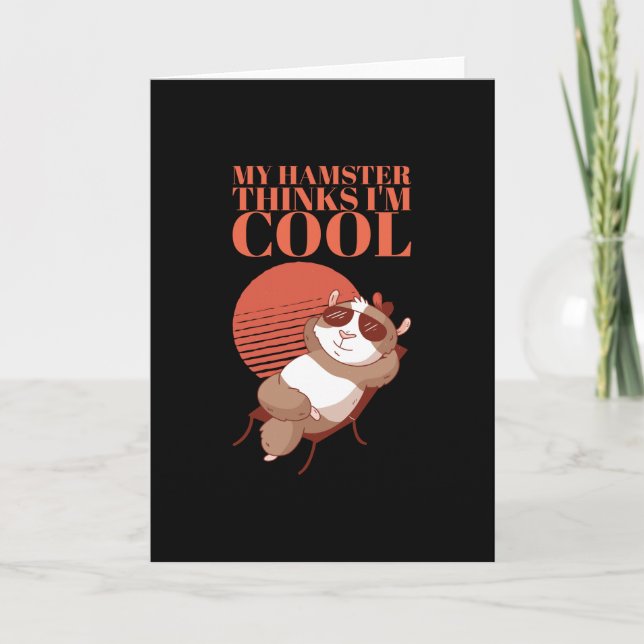 Hamster - My Hamster Thinks I'm Cool Card (Front)