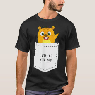 Hamster Pocket I Will Go With You Rodent Mouse T-Shirt