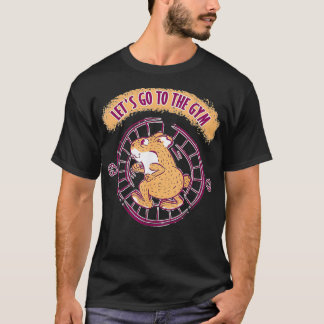 Hamster running in wheel go to gym T-Shirt