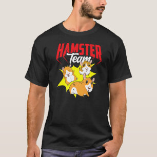 Hamster Team Cute Pet Owner Animal   T-Shirt