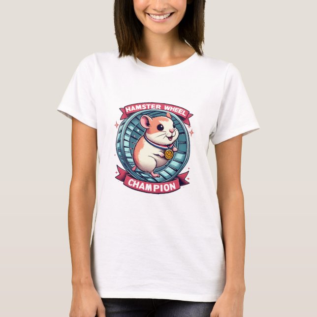 Hamster Wheel Champion T-Shirt (Front)
