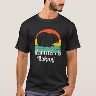 Hamsters And Baking Baker T-Shirt