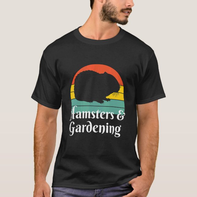 Hamsters And Gardening T-Shirt (Front)