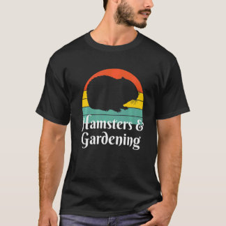 Hamsters And Gardening T-Shirt