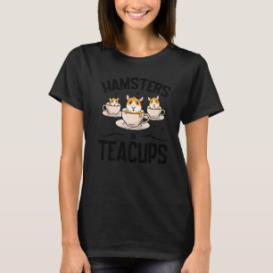 Hamsters And Teacups Animal Pet Owner Hamster Rod T-Shirt