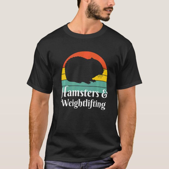 Hamsters And Weightlifting  T-Shirt (Front)